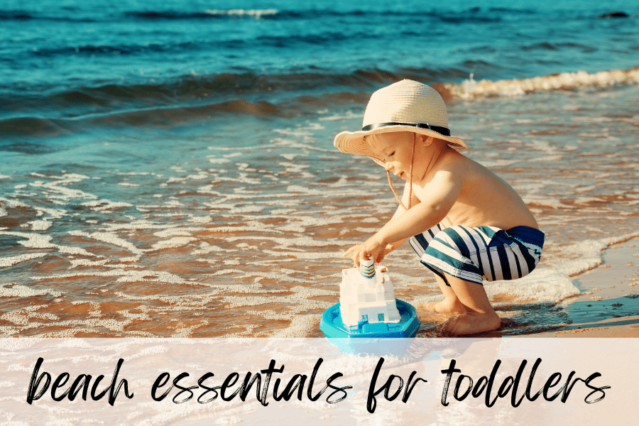 beach essentials for toddlers