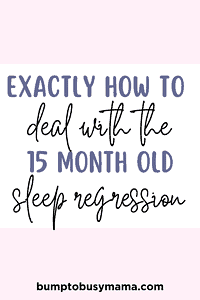 dealing with 15 month old sleep regression