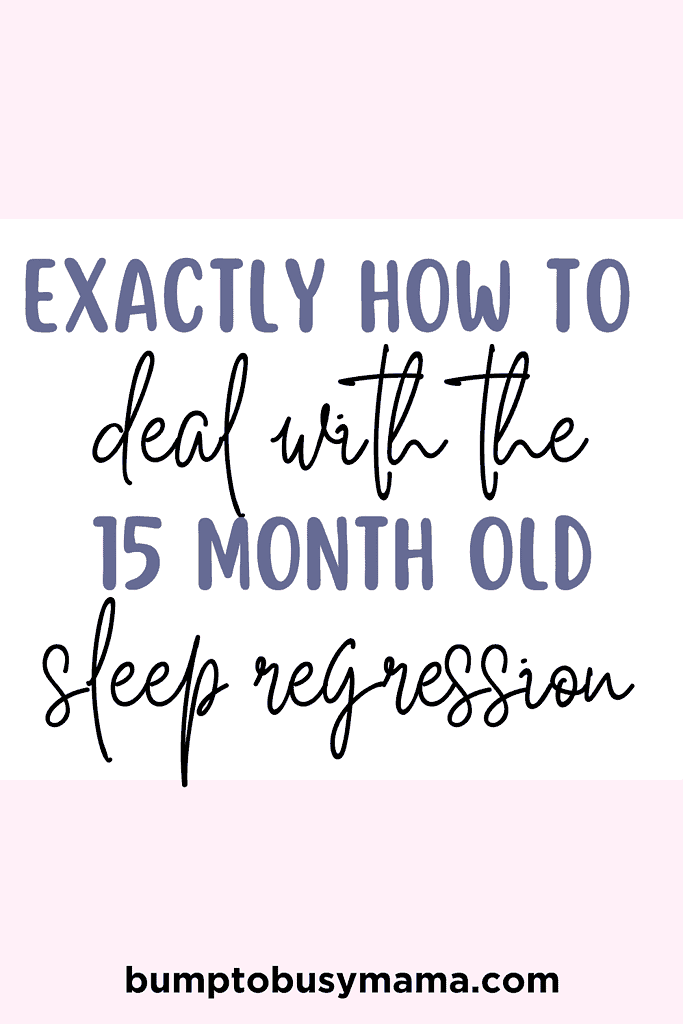 the-15-month-old-sleep-regression-exactly-how-to-deal-bump-to-busy-mama