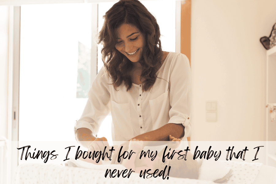 things i bought for my first baby that i never used