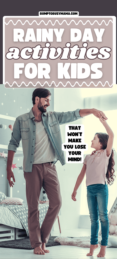 rainy day activities for kids that won't make you lose your mind!