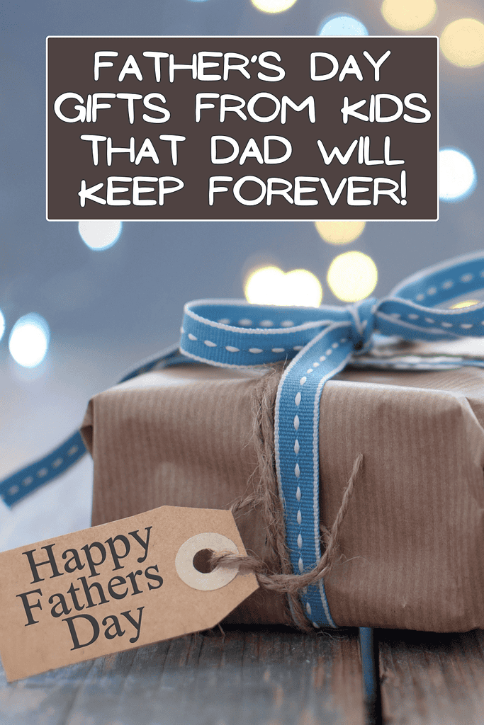 Father's Day Gifts From Kids That Dad Will Keep Forever